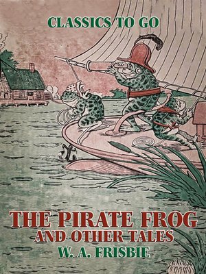 cover image of The Pirate Frog, and Other Tales